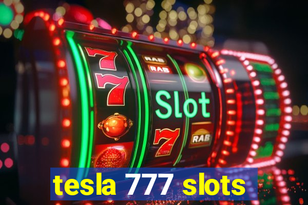 tesla 777 slots