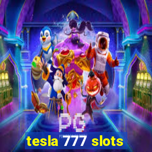 tesla 777 slots