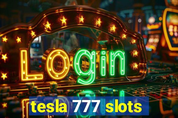 tesla 777 slots