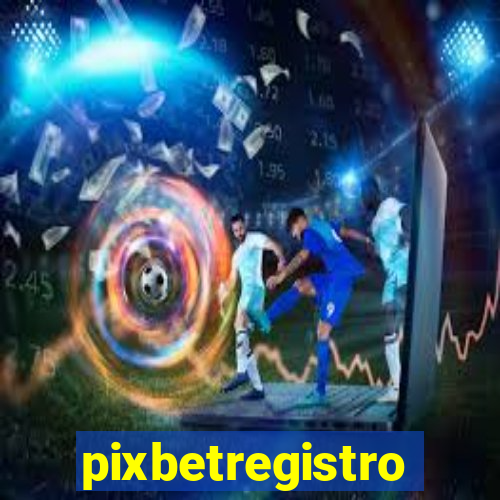 pixbetregistro