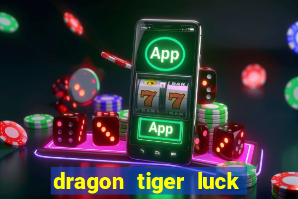 dragon tiger luck demo dinheiro infinito