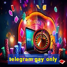 telegram gay only