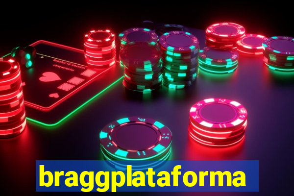 braggplataforma