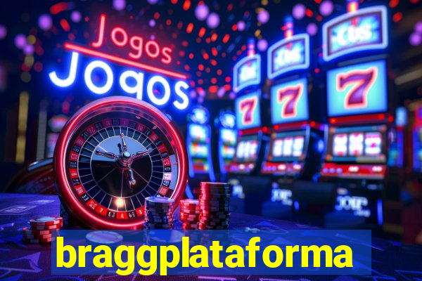 braggplataforma