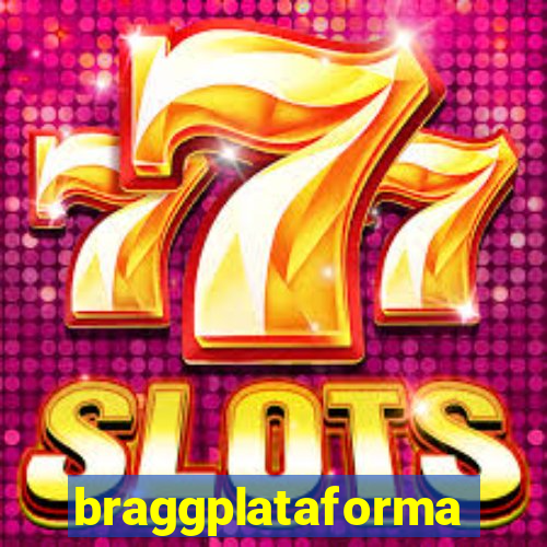 braggplataforma