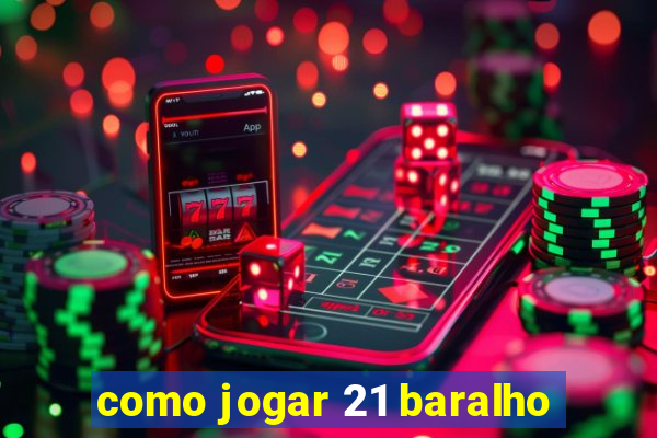 como jogar 21 baralho