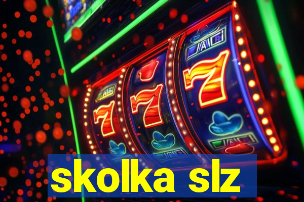 skolka slz