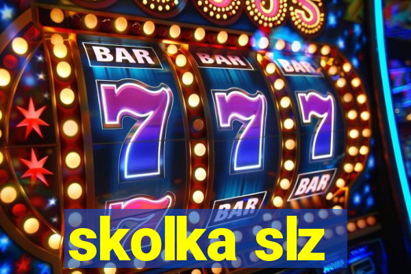 skolka slz