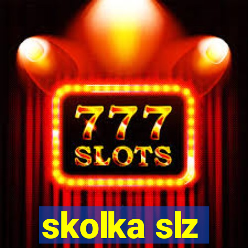 skolka slz