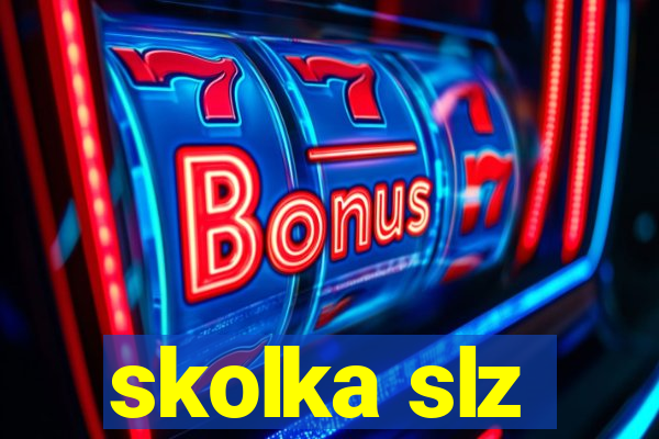 skolka slz