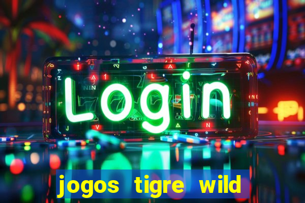 jogos tigre wild fortune tiger