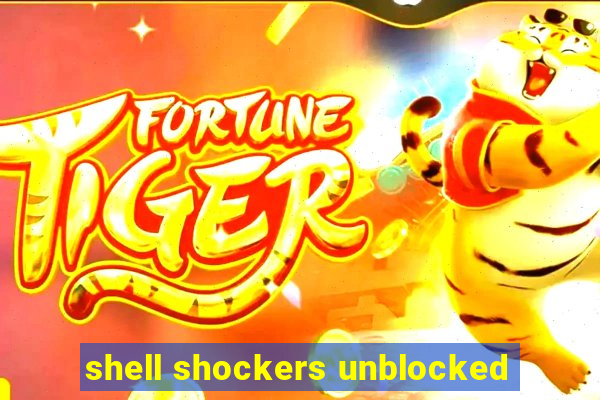 shell shockers unblocked