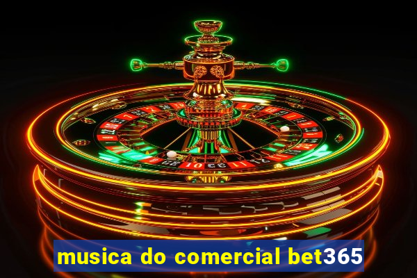 musica do comercial bet365