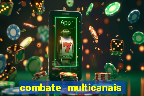 combate multicanais ao vivo