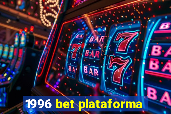 1996 bet plataforma