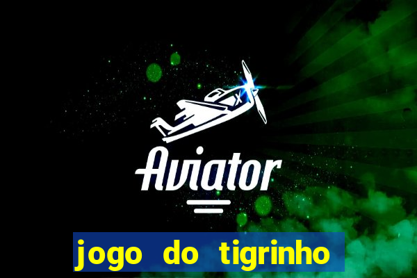 jogo do tigrinho plataforma de r$ 5