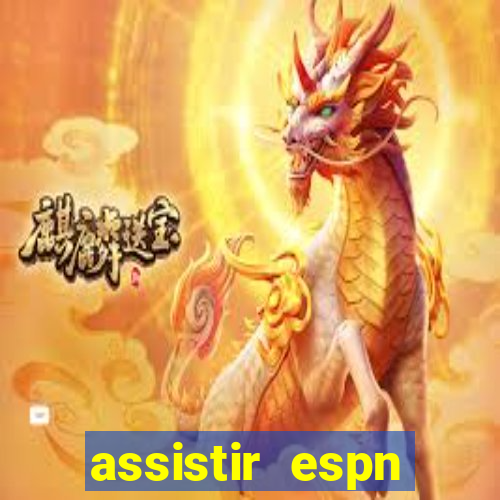 assistir espn brasil ao vivo