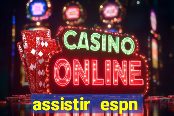 assistir espn brasil ao vivo