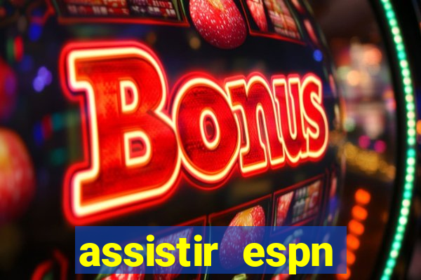 assistir espn brasil ao vivo