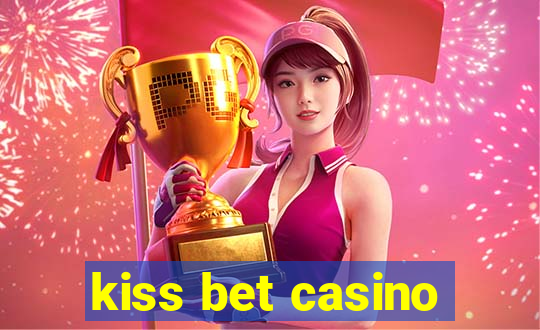 kiss bet casino