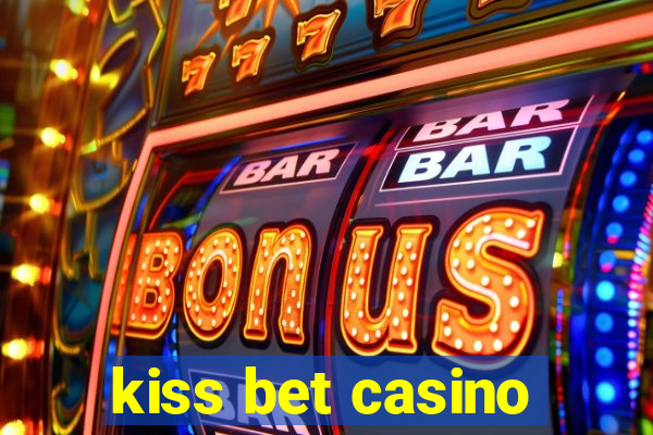 kiss bet casino