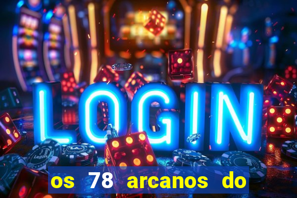 os 78 arcanos do tarot e seus significados pdf