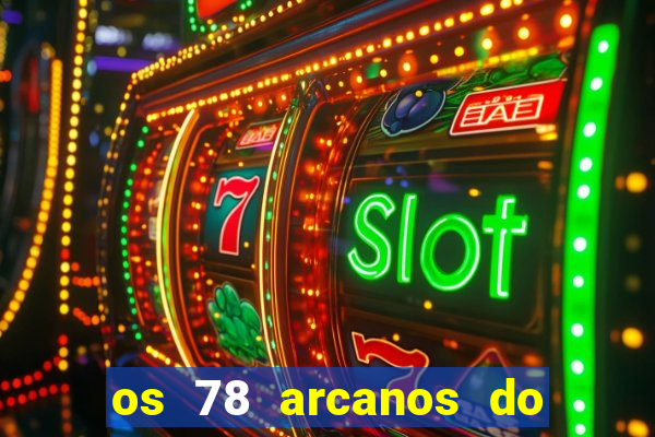 os 78 arcanos do tarot e seus significados pdf