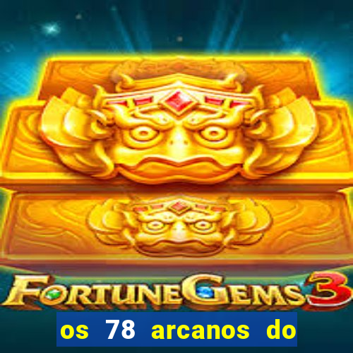 os 78 arcanos do tarot e seus significados pdf