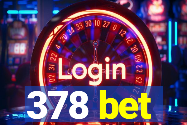 378 bet