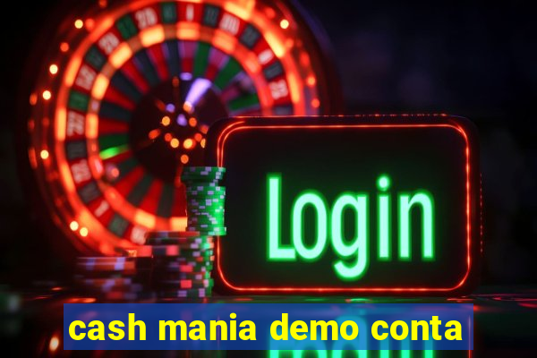 cash mania demo conta