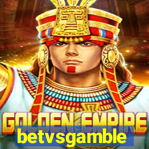 betvsgamble