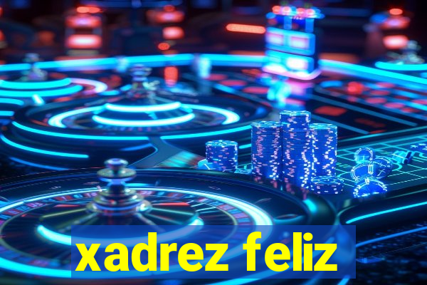 xadrez feliz