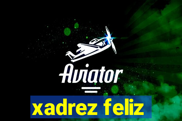 xadrez feliz