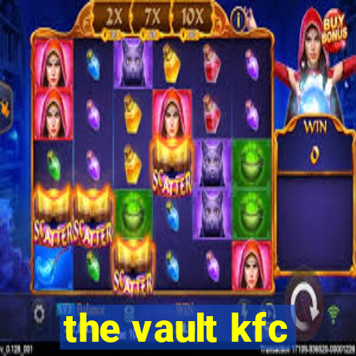 the vault kfc