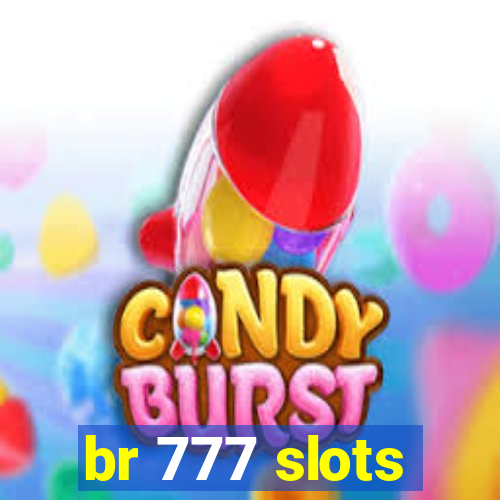 br 777 slots