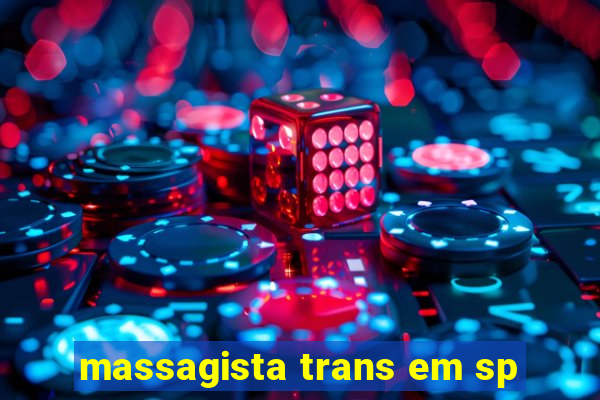 massagista trans em sp