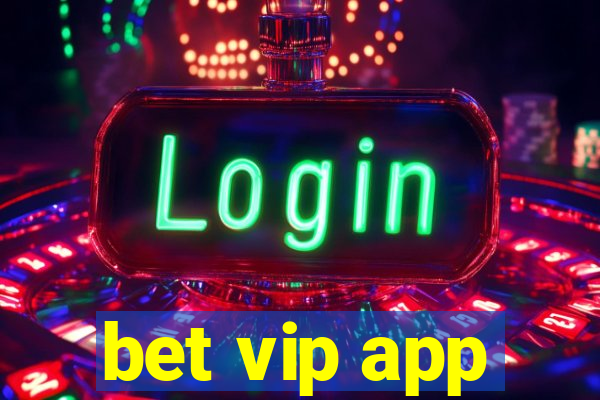 bet vip app