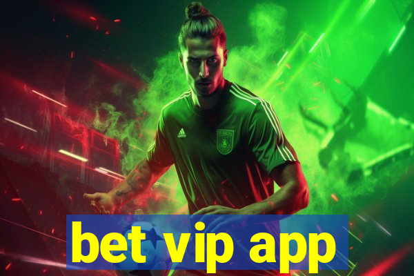 bet vip app