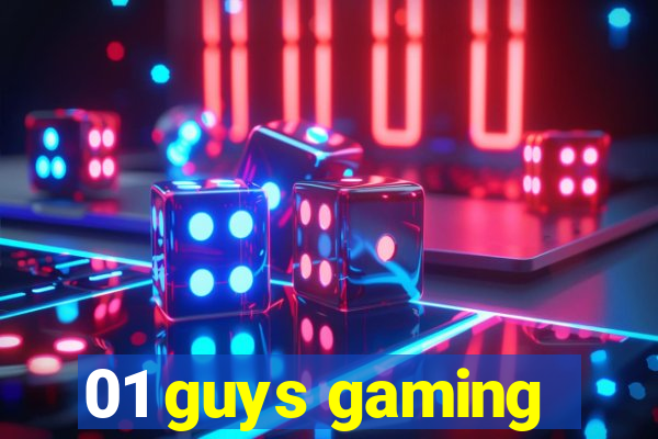 01 guys gaming