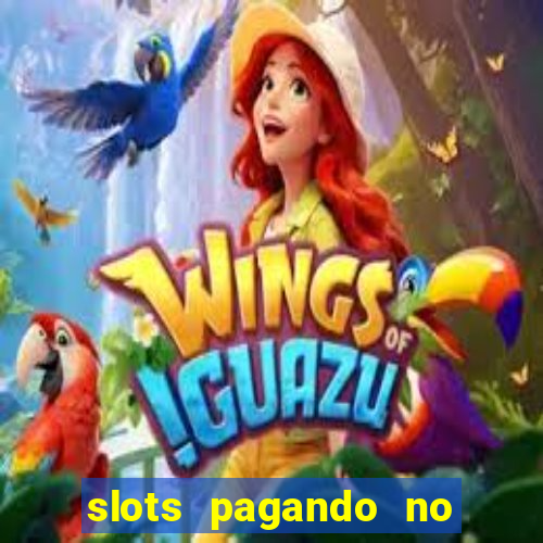 slots pagando no cadastro 2024