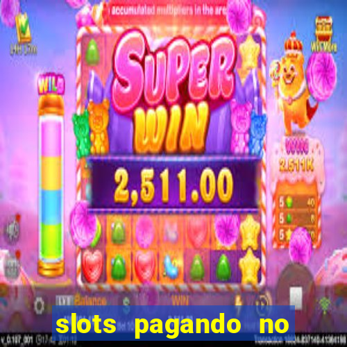 slots pagando no cadastro 2024