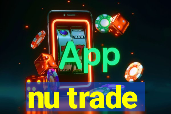 nu trade