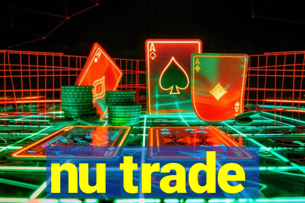 nu trade