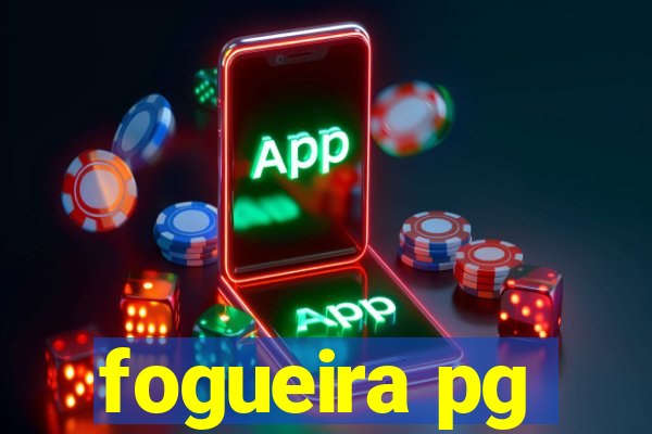 fogueira pg