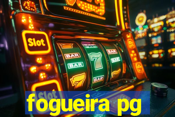 fogueira pg