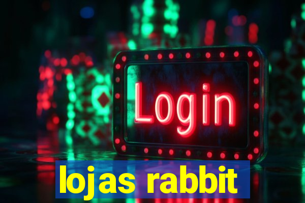 lojas rabbit