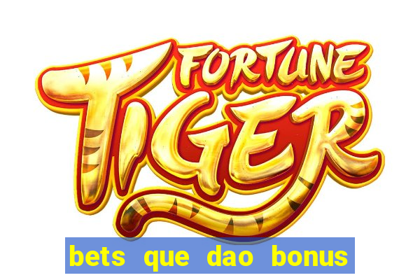 bets que dao bonus no cadastro sem deposito