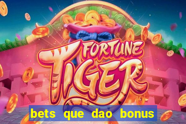 bets que dao bonus no cadastro sem deposito