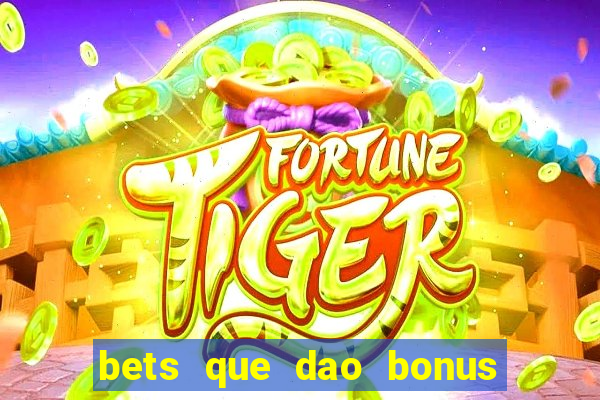 bets que dao bonus no cadastro sem deposito