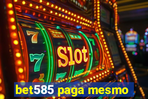 bet585 paga mesmo